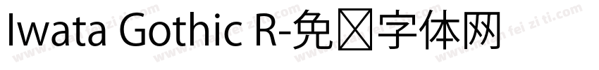 Iwata Gothic R字体转换